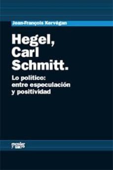 hegel, carl schmitt-jean françois kervegan-9788493611101