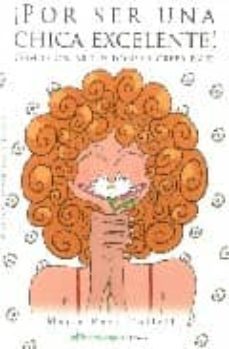 ¡por ser una chica excelente!: como contar tus dones y creer en t i-maria rosa collell-9788493634001