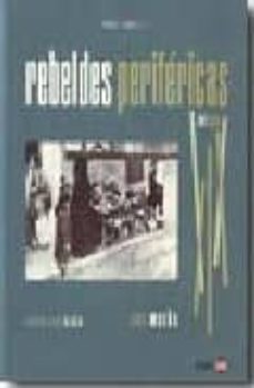 rebeldes perifericas del siglo xix-9788493656201