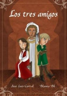 los tres amigos-jose luis corral-9788493710101