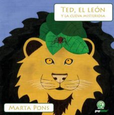 ted el leon y la cueva misteriosa-marta pons pou-9788493823801