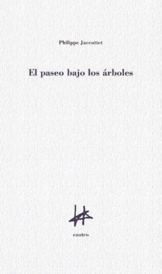 el paseo bajo los arboles-philippe jaccottet-9788493856601