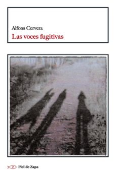 las voces fugitivas-alfons cervera-9788494183201
