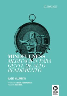 mindfulness meditacion para gente de alto rendimiento-ulyses vaillanueva-9788494235801