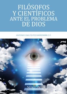 filosofos y cientificos ante el problema de dios-antonio enjuto pecharroman-9788494343001