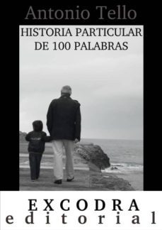 historia particular de 100 palabras-antonio tello-9788494359101