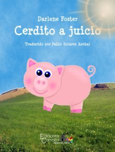 cerdito a juicio (ed. bilingüe castellano-ingles)-darlene foster-9788494369001