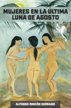 mujeres en la ultima luna de agosto-9788494541001