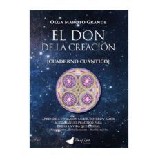 el don de la creacion: cuaderno cuantico-olga maroto grande-9788494591501