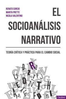 el socioanalisis narrativo; teoria y practica para el cambio social-renato curcio-9788494686801
