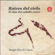 raices del cielo. el clan del caballo overo-sergio ripoll lopez-9788494725401