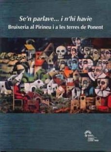 se n parlave i n hi havie: bruixeria al pirineu i a les terres de ponent-9788494897801
