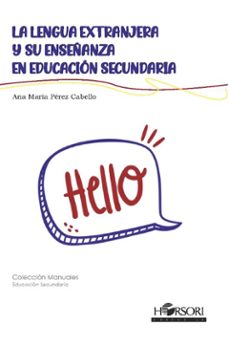 la lengua extranjera y su enseñanza en educacion secundaria-ana maria perez caballo-9788494909801