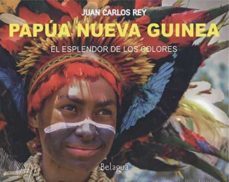 papua nueva guinea-juan carlos rey-9788494951701