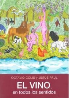 el vino, en todos los sentidos-octavio colis-jesus paul-9788494964701