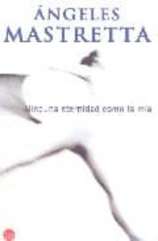 ninguna eternidad como la mia-angeles mastretta-9788495501301