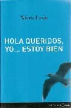 hola queridos, yo estoy bien-nivea leon-9788495608901