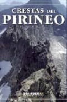 crestas del pirineo: descubre la montaña desde otra perspectiva-9788495744401