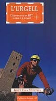 l urgell: 12 itineraris en btt, a peu o a cavall-9788496035201