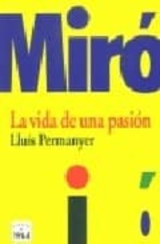 miro: la vida de una pasion-lluis permanyer-9788496061101