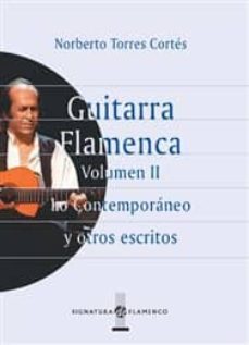 guitarra flamenca (vol. ii): lo contemporaneo y otros escritos-norberto torres cortes-9788496210301