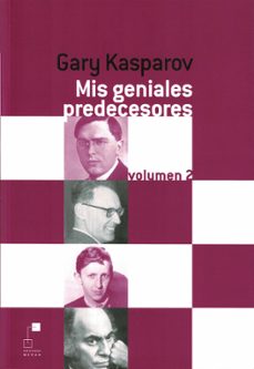 mis geniales predecesores (vol. 2)-garry kasparov-9788496279001