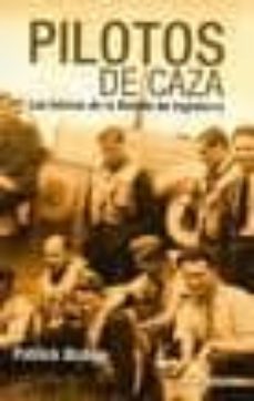 pilotos de caza: los heroes de la batalla de inglaterra-patrick bishop-9788496364301