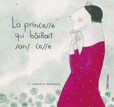 la princesse qui baillait sans cesse (frances)-carmen gil-9788496573901