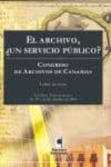 archivo, un servicio publico. congreso archivo canario-9788496577701