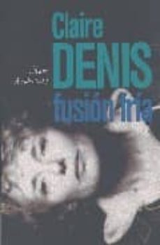 claire denis: fusion fria-alvaro arroba-9788496582101