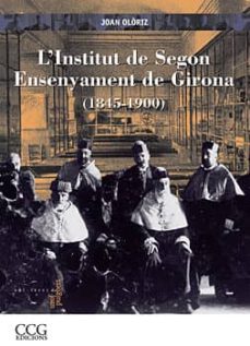 l institut de segon ensenyament de girona-joan oloriz-9788496766501