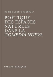 poetique des espaces naturels dans la comedia nueva-marie eugenie kaufmant-9788496820401
