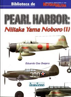 pearl harbor: niitaka yama noboro (i)-eduardo cea ovejero-9788496935501