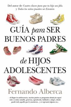 guia para ser buenos padres de hijos adolescentes-fernando alberca de castro-9788496947801