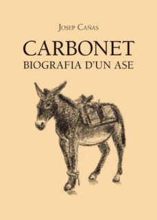 carbonet biografia d'un ase-josep cañas-9788496995901