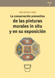 la conservacion preventiva de las pinturas murales in situ y en s u exposicion-pere rovira i pons-9788497048101