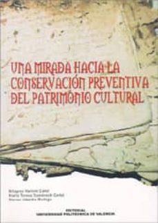 una mirada hacia la conservacion preventiva del patrimonio cultur al-milagros vaillant callol-9788497054201