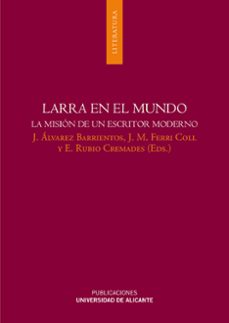 larra en el mundo. la mision de un escritor moderno-9788497171601