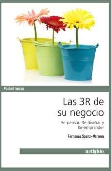las 3 r de su negocio: re-pensar, re-diseñar y re-emprender-fernando saenz marrero-9788497455701
