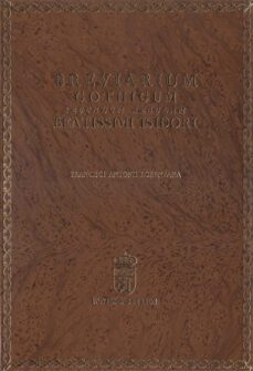 breviarium gothicum secundum regulam beatissimi isidori archiepis copi hispalensis jussu cardinalis francisci ximenii de cisneros prius editum (ed. facsimil de la ed. de 1775) (ed. bilingue castellano--jesus paniagua perez-9788497731201
