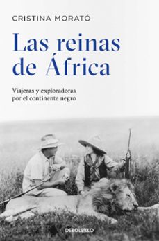 las reinas de africa: viajeras y exploradoras por el continente n egro-cristina morato-9788497931601