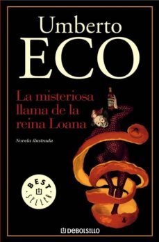 la misteriosa llama de la reina loana (novela ilustrada)-umberto eco-9788497938501