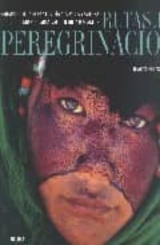 rutas de peregrinacion: sahara, tibet, india, etiopia, la meca y medina, nilo, el gran valle de riff, los andes-kazuyoshi nomachi-9788498010701