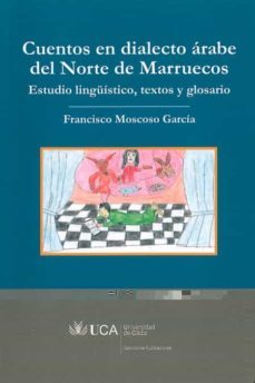 cuentos en dialecto arabe del norte de marruecos-francisco moscoso garcia-9788498281101