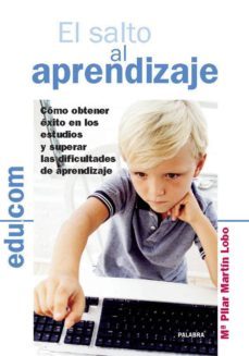 el salto al aprendizaje: como obtener exito en los estudios y sup erar las dificultades de aprendizaje-9788498400601