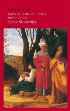 celo de dios: sobre la lucha de los tres monoteismos-peter sloterdijk-9788498414301