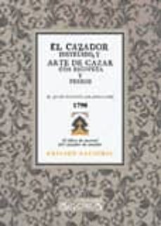 el cazador instruido y arte de cazar con escopeta y perros-9788498624601