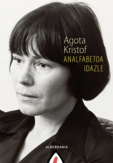 analfabetoa idazle (ebook)-agota kristof-9788498686401