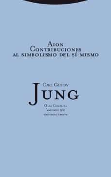 aion (o.c. vol. 9/2): contribuciones al simbolismo del si-mismo-carl gustav jung-9788498792201