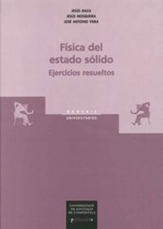 fisica del estado solido. ejercicios resueltos-jesus maza-jesus mosqueira-9788498871401